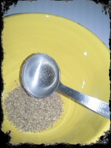 Dump Flax Meal in Small Bowl